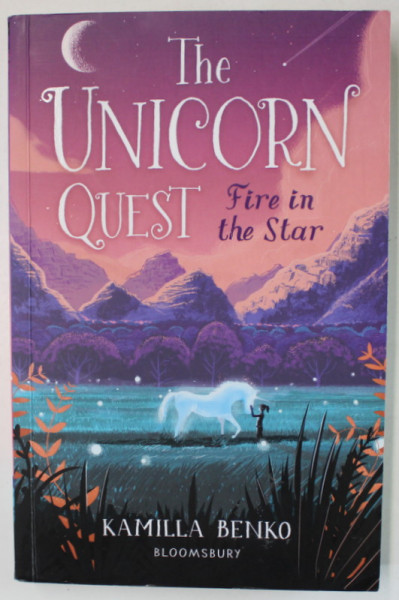 THE UNICORN QUEST , FIRE IN THE STAR by KAMILLA BENKO , 2020