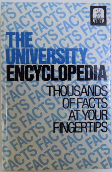 THE UNIVERSITY ENCYCLOPEDIA  - THOUSANDS OF FACTS AT YOUR FINGERPRINTS , 1985