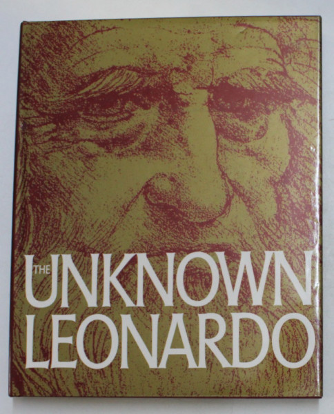 THE UNKNOWN LEONARDO , edited by LADISLAO RETI , 1990