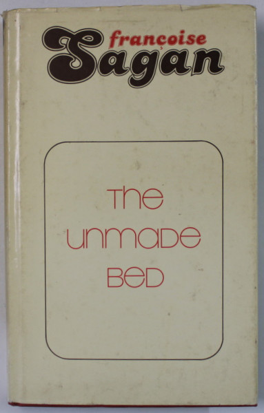 THE UNMADE BED by FRANCOISE SAGAN , 1978
