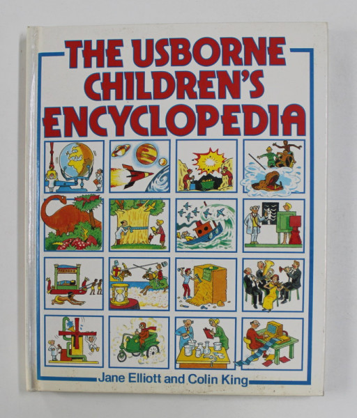 THE USBORNE CHILDREN 'S ENCYCLOPEDIA ,  by JANE ELLIOTT and COLIN KING , 1986