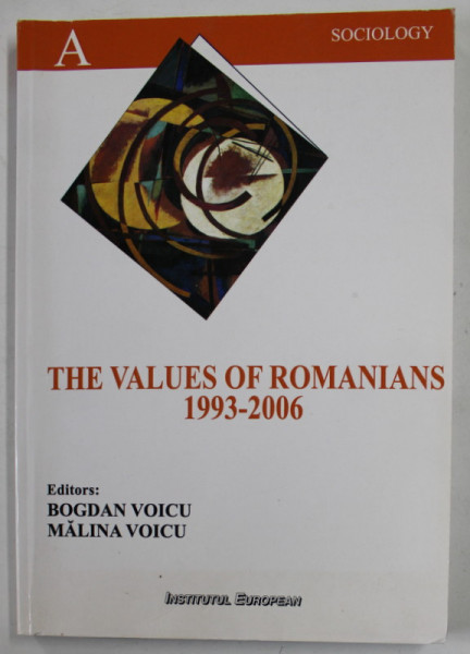 THE VALUES OF ROMANIANS 1993 -2006 by BOGDAN VOICU and MALINA VOICU ,  A SOCIOLOGICAL PERSPECTIVE , 2008
