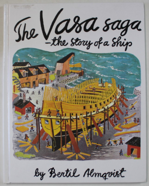 THE VASA SAGA , THE HISTORY OF A SHIP by BERTIL ALMQVIST , 2014