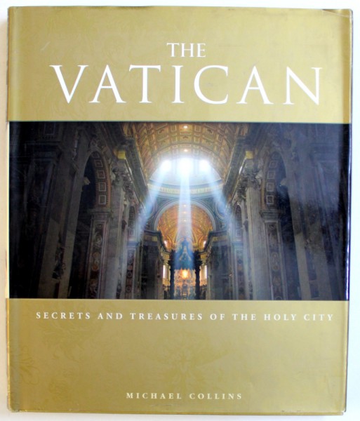THE VATICAN  - SECRETS  AND TREASURES OF THE HOLY CITY by MICHAEL COLLINS , 2008