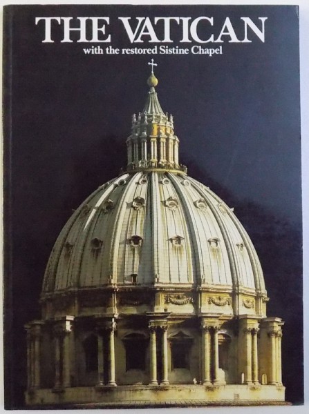 THE VATICAN  - WITH THE RESTORED SISTINE CHAPEL , edited by FRANCESCO  PAPAFAVA , 2000