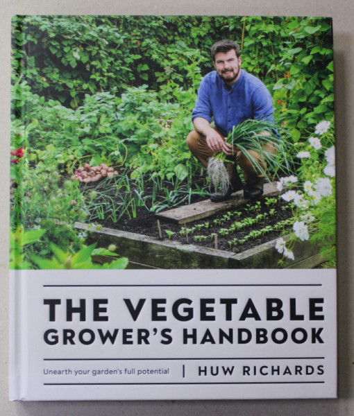THE VEGETABLE GROWER 'S HANDBOOK by HUW RICHARDS , 2022