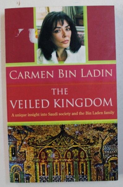 THE VEILED KINGDOM by CARMEN BIN LADEN , 2004