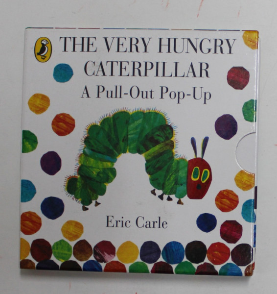 THE VERY HUNGRY CATERPILLAR - A  PULL - OUT  POP - UP by ERIC CARLE , 2014 , CARTE STIL ARMONICA , FORMAT REDUS