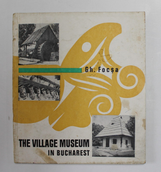 THE VILLAGE MUSEUM IN BUCHAREST by GH. FOCSA , 1970 , PREZINTA PETE SI HALOURI DE APA *
