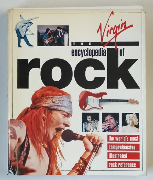 THE VIRGIN ENCYCLOPEDIA OF ROCK , THE WORLD ' S MOST COMPREHENSIVE ILLUSTRATED ROCK REFERENCE , edited by MICHAEL HEATLEY , 1993