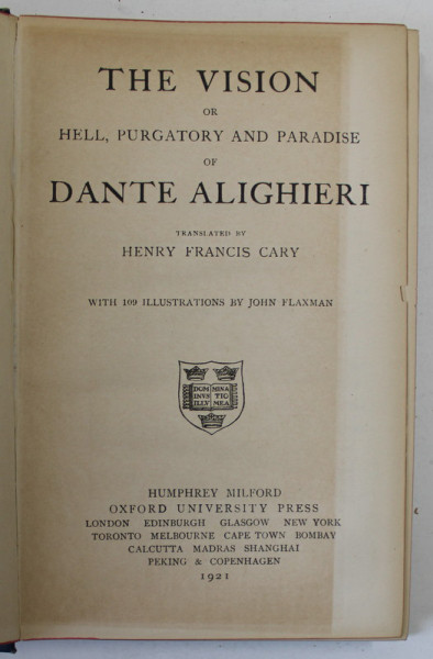 THE VISION or HELL , PURGATORY AND PARADISE of DANTE ALIGHERI , translated by HENRY FRANCIS CARY , 1921