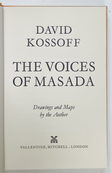 THE VOICES OF MASADA by DAVID KOSSOFF  , DRAWINGS AND MAPS by THE AUTHOR , 1973