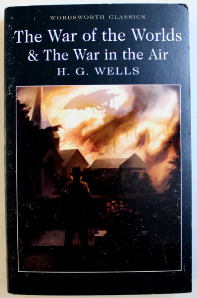THE WAR OF THE WORLDS & THE WAR IN THE AIR by H.G. WELLS , 2017