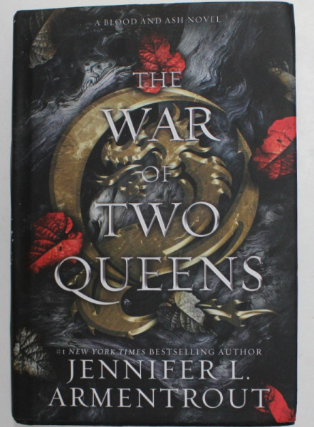 THE  WAR OF TWO QUEENS -A BLOOD AND ASH NOVEL by JENNIFER L. ARMENTROUT , 2022 , COTORUL CU DEFECT