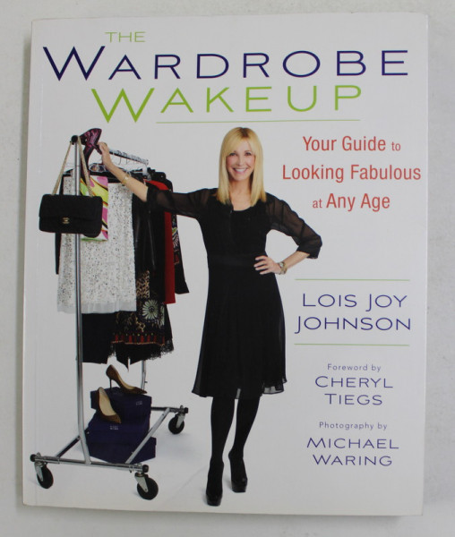 THE WARDEROBE WAKEUP - YOUR GUIDE TO LOOKING FABULOUS AT ANY AGE by LOIS JOY JOHNSON , 2012