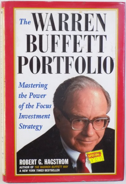 THE WARREN BUFFETT PORTOFOLIO  - MASTERING THE POWER OF THE FOCUS INVESTMENT STRATEGY by ROBERT G. HASTROM, 1999
