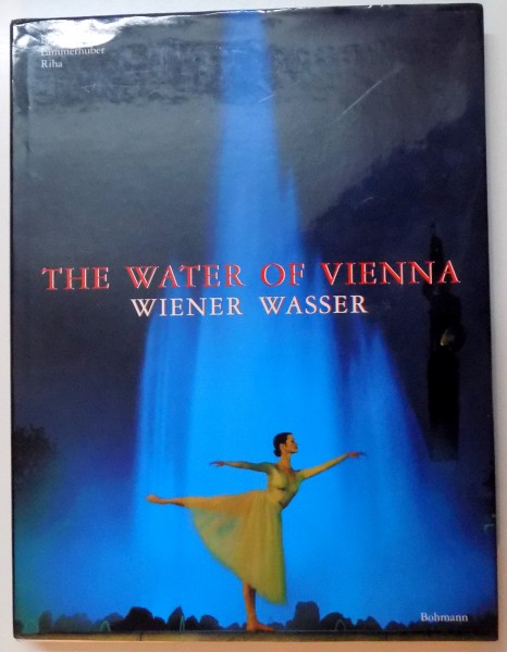 THE WATER OF VIENNA , WIENER WASSER , 2003