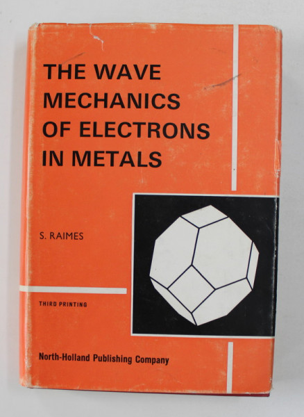 THE WAVE MECHANICS OF ELECTRONS IN METALS by S. RAIMES  , 1967