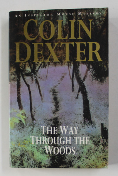 THE WAY THROUGH THE WOODS by COLIN DEXTER , 1998