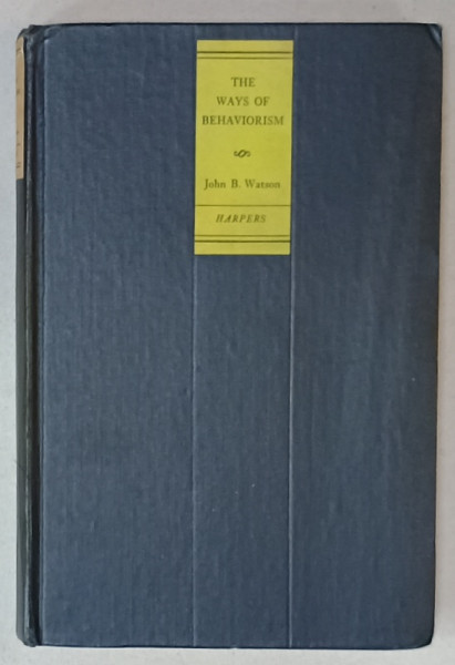 THE WAYS OF BEHAVIORISM by JOHN B. WATSON , 1928