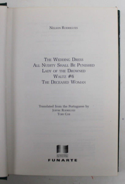 THE WEDDING DRESS ...THE DECEASED WOMAN by NELSON RODRIGUES , CINCI PIESE DE TEATRU , 1998