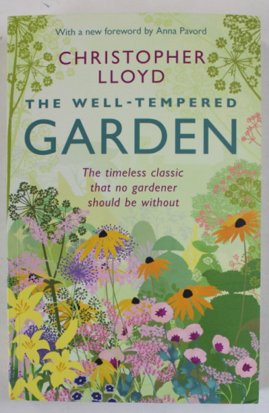 THE WELL - TEMPERED GARDEN by CHRISTOPHER LLOYD , THE TIMELESS CLASSIC THAT NO GARDENER SHOULD BE WITHOUT , 2014