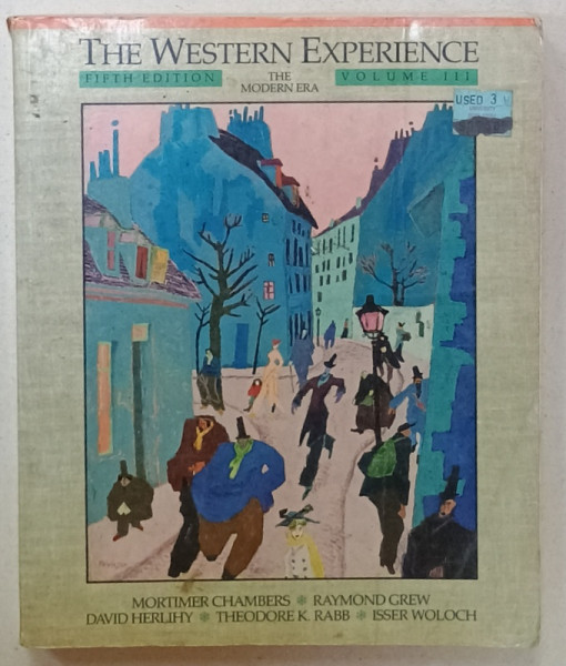 THE WESTERN EXPERIENCE , VOLUME III : THE MODERN ERA by MORTIMER CHAMBERS ...ISSER WOLOCH , 1991, PREZINTA SUBLINIERI *