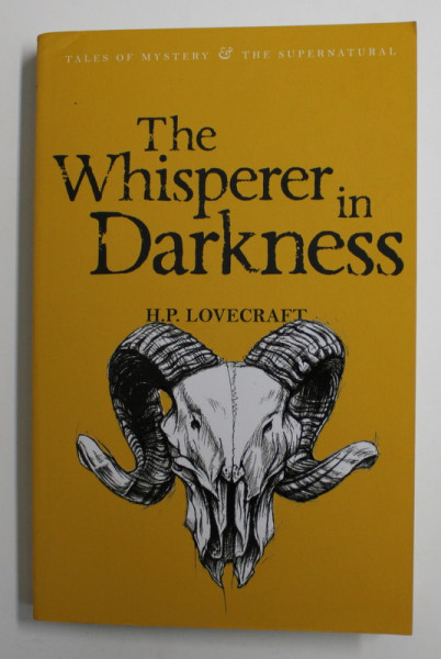 THE WHISPERER IN DARKNESS by H.P. LOVECRAFT , TALES OF MISTERY and SUPERNATURAL , 2007