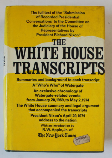 THE WHITE HOUSE TRANSCRIPTS , SUBMISSION OF RECORDED PRESIDENTAILA CONVERSATIONS TO THE COMITTEE ON THE JUDICIARY OF THE HOUSE OF REPRESENTATIVES by PRESIDENT RICHARD NIXON , 1974