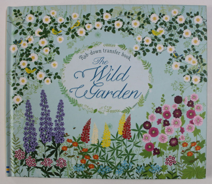 THE WILD GARDEN - RUB - DOWN TRANSFER BOOK , illustrated by BETHAN JANINE , 2016