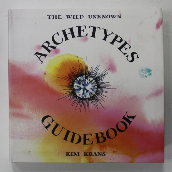 THE WILD UNKNOW - ARCHETYPES GUIDEBOOOK by KIM KRANS , 2019