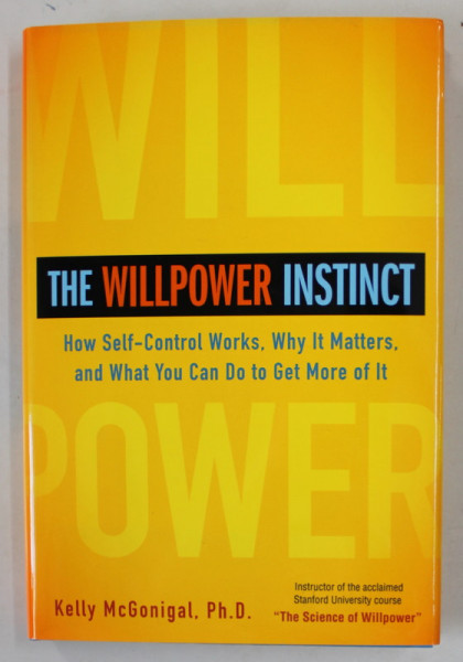 THE WILLPOWER INSTINCT by KELLY McCONIGAL , 2012