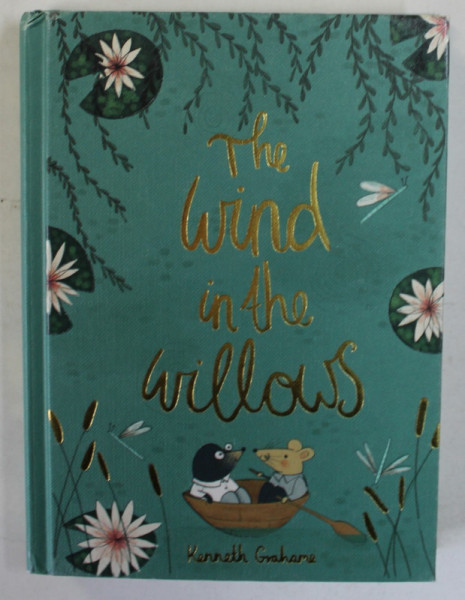 THE WIND IN THE WILLOWS by KENNETH GRAHAME , 2018, COPERTA CARTONATA