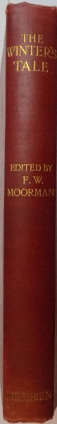 THE WINTER`S TALE, THE WORKS OF SHAKESPEARE, EDITED by F.W. MOORMAN, SECOND EDITION