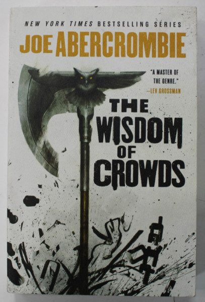 THE WISDOM OF CROWDS , BOOK THREE OF '' THE AGE OF MADNESS '' by JOE ABERCOMBIE , 2022, PREZINTA URME DE INDOIRE SI DE UZURA
