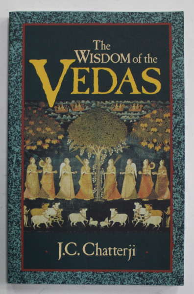 THE WISDOM OF THE VEDAS by J.C. CHATTERJI , 1992