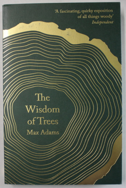 THE WISDOM OF TREES by MAX ADAMS , 2014