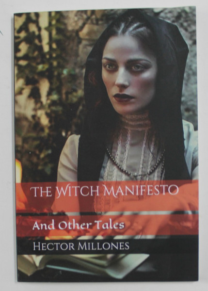 THE WITCH MANIFESTO AND OTHER TALES by HECTOR MILLONES , 2020