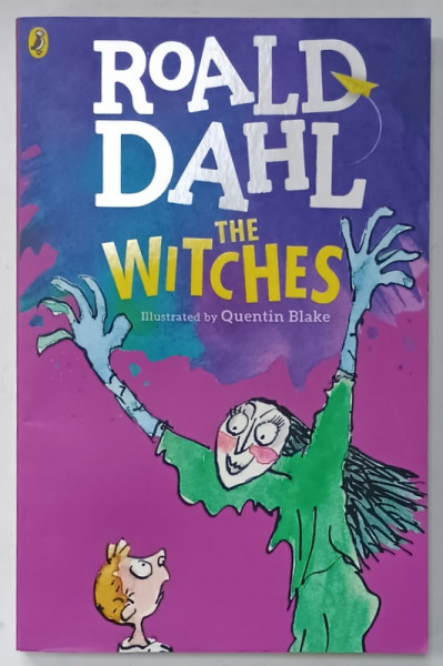 THE WITCHES by ROALD DAHL , illustrated by QUENTIN BLAKE , 2016