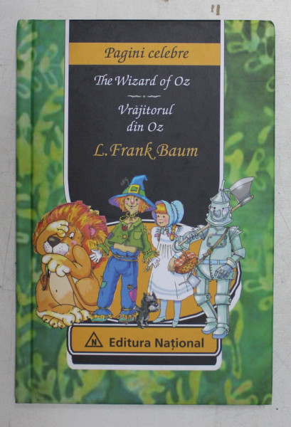 THE WIZARD OF OZ / VRAJITORUL DIN OZ by L. FRANK BAUM , EDITIE BILINGAV ROMANA  - ENGLEZA , TEXT PRESCURTAT , 2008