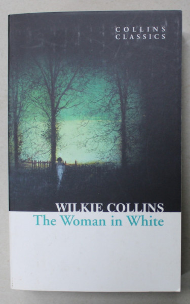 THE WOMAN IN WHITE by WILKIE COLLINS , 2011
