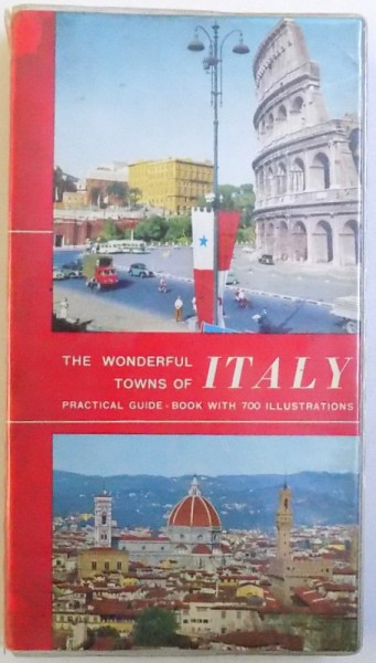 THE WONDERFUL TOWNS OF ITALY  - PRACTICAL GUIDE WITH 100 ILLUSTRATIONS , compiled by EDOARDO BONECHI , 1968