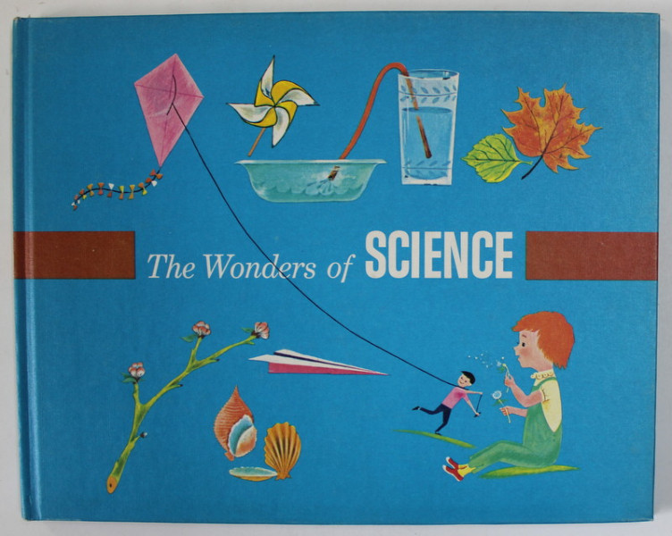 THE WONDERS OF SCIENCE by BERTHA MORRIS PARKER , pictures by KELLY OECHSLI , 1963