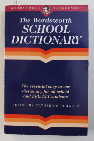 THE WORDSWORTH SCHOOL DICTIONARY , edited by CATHERINE SCHWARZ , 1990