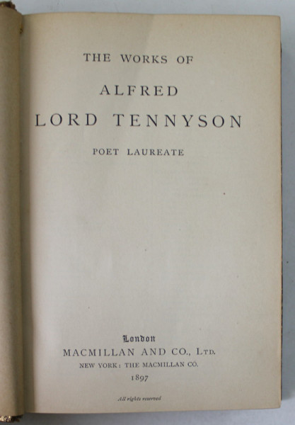 THE WORKS OF ALFRED LORD TENNYSON , POET LAUREATE , 1897 , LEGATURA DEOSEBITA , DE ARTA
