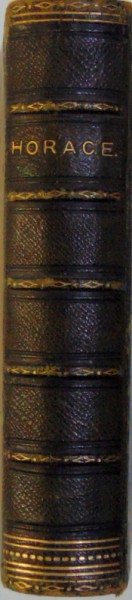 THE WORKS OF HORACE with the LIFE OF SMART , english prose by CHRISTOPER SMART ( EDITIE BILINGVA ENGLEZA -  LATINA ), VOL. I - II , COLEGAT DE DOUA VOLUME, 1836