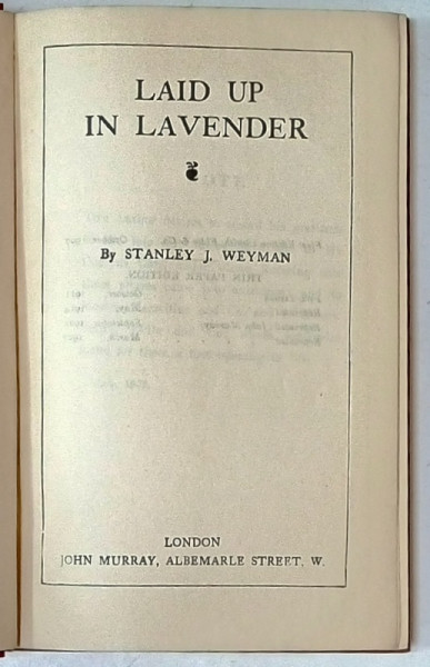 THE WORKS of STANLEY J. WEYMAN , VOL. XIX : LAID UP IN LAVENDER  , 1927 , LEGATURA  ORIGINALA EDITORIALA
