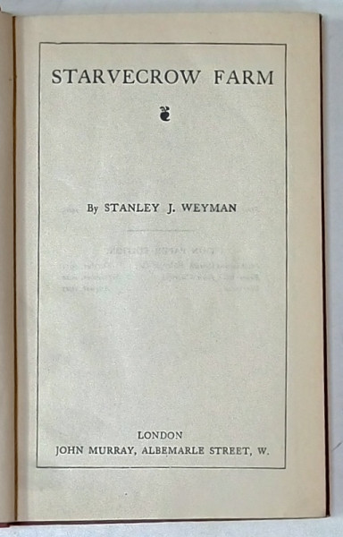 THE WORKS of STANLEY J. WEYMAN , VOL. XVII : STARVECROW FARM  , 1927 , LEGATURA  ORIGINALA EDITORIALA