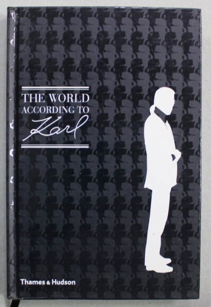 THE WORLD ACCORDING TO KARL - THE WIT AND WISDOM OF KARL LAGERFELD , edited by JEAN - CHRISTOPHE NAPIAS and SANDRINE GULBENKIAN , illustrations by CHRLES AMELINE , 2013