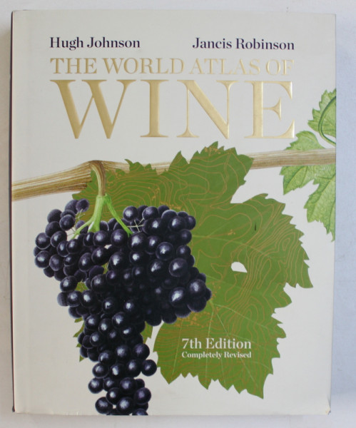 THE WORLD ATLAS OF WINE by HUGH JOHNSON and JANCIS ROBINSON , 2013